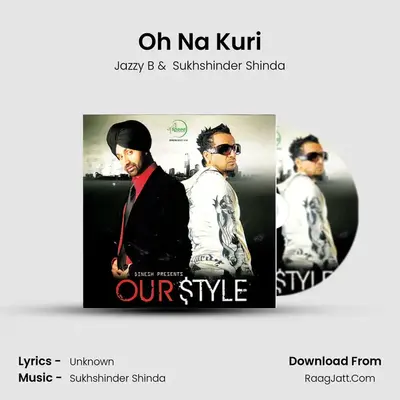 Oh Na Kuri MP3 Song by Jazzy B Cover