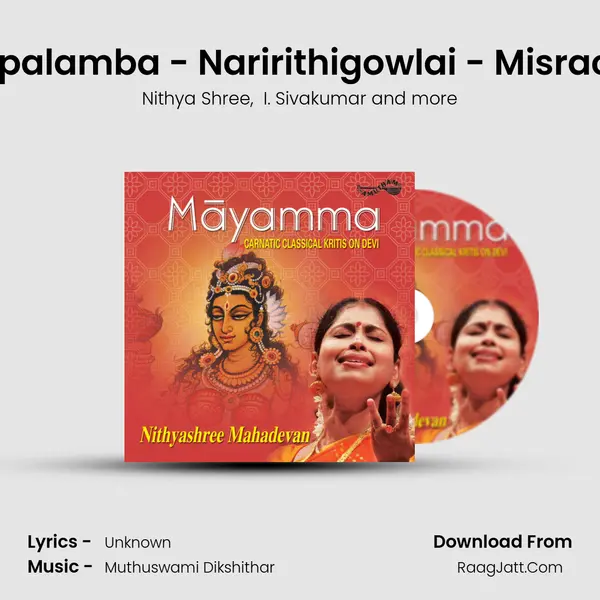 Nilothpalamba - Naririthigowlai - Misrachapu MP3 Song by Nithya Shree Cover