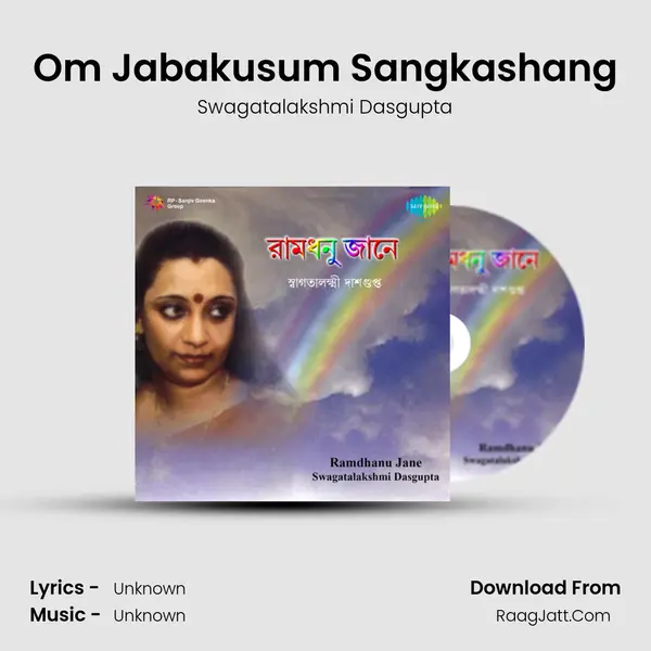Om Jabakusum Sangkashang MP3 Song by Swagatalakshmi Dasgupta Cover