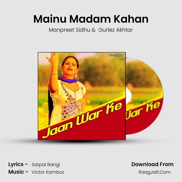 Mainu Madam Kahan MP3 Song by Manpreet Sidhu Cover