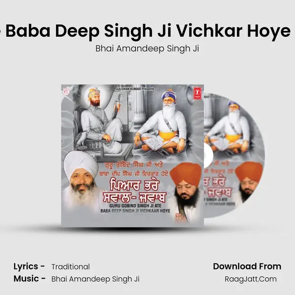 Guru Gobind Singh Ji Ate Baba Deep Singh Ji Vichkar Hoye Pyar Bhare Sawal Jawab - Bhai Amandeep Singh Ji