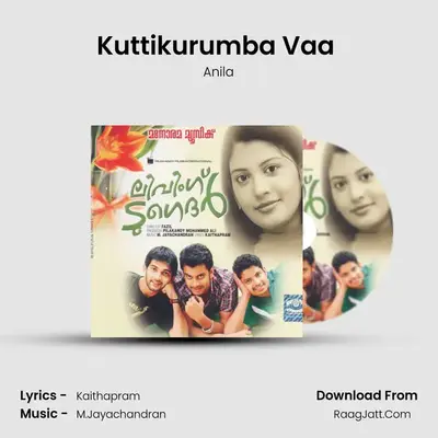 Kuttikurumba Vaa (Anila) MP3 Song by Anila Cover