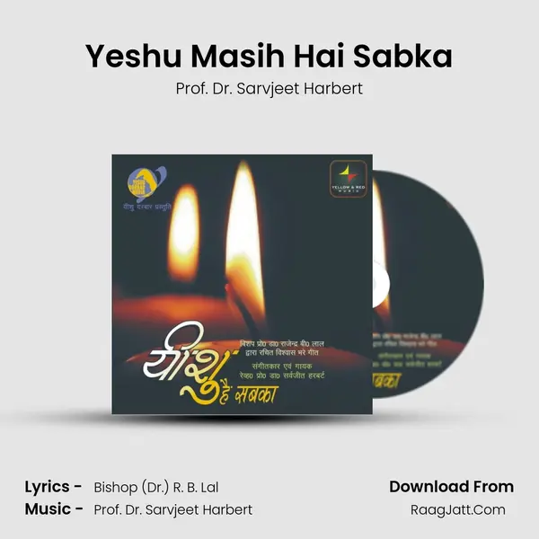 Yeshu Masih Hai Sabka MP3 Song by Prof. Dr. Sarvjeet Harbert Cover