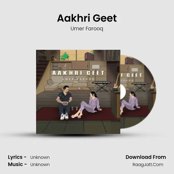 Aakhri Geet MP3 Song by Umer Farooq Cover