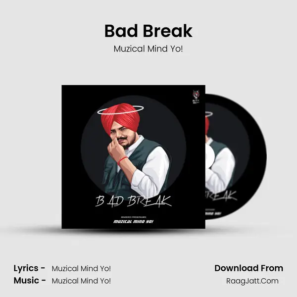Bad Break MP3 Song by Muzical Mind Yo! Cover