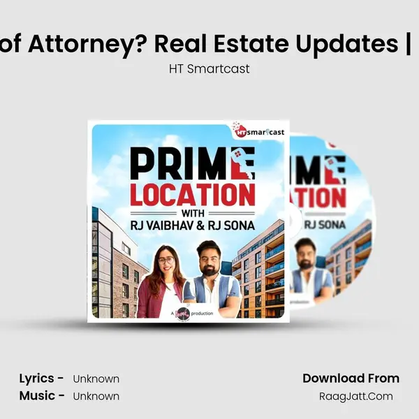 What is Power of Attorney? Real Estate Updates | Prime Location mp3 song