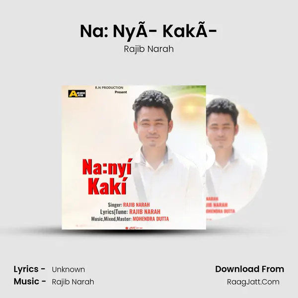 Na: NyÃ­ KakÃ­ - Rajib Narah