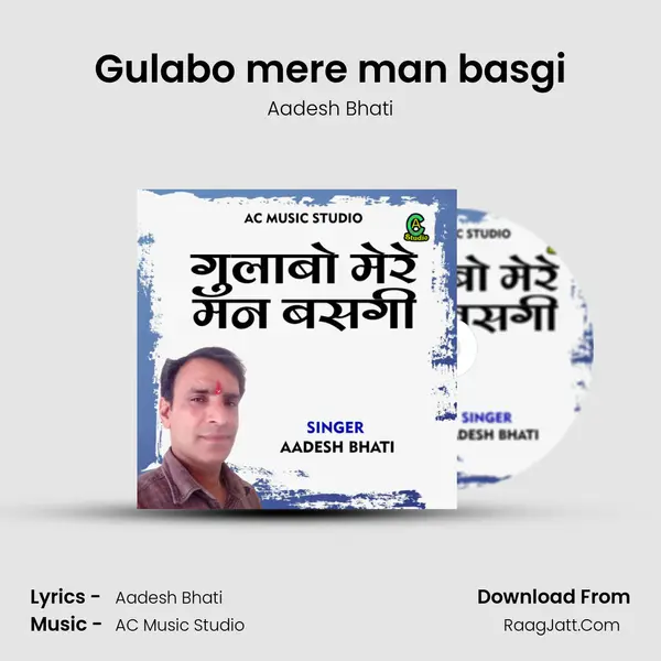 Gulabo mere man basgi mp3 song