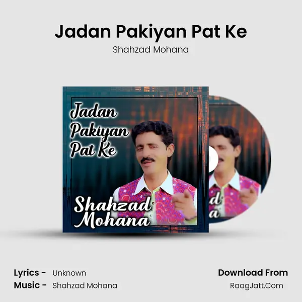 Jadan Pakiyan Pat Ke MP3 Song by Shahzad Mohana Cover