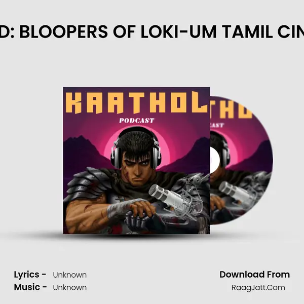 S01 THE END: BLOOPERS OF LOKI-UM TAMIL CINEMA-VUM MP3 Song by  Cover