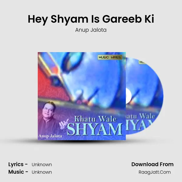 Hey Shyam Is Gareeb Ki MP3 Song by Anup Jalota Cover