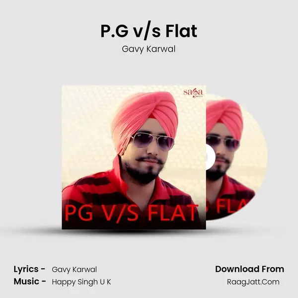 P.G v/s Flat - Gavy Karwal