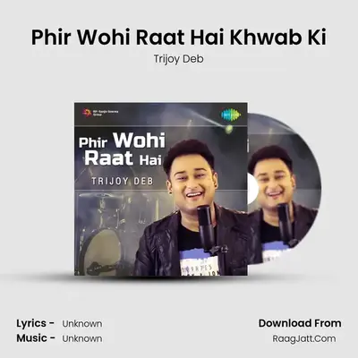 Phir Wohi Raat Hai - Trijoy Deb - Trijoy Deb