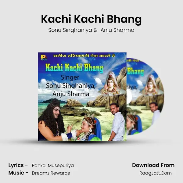 Kachi Kachi Bhang MP3 Song by Sonu Singhaniya Cover
