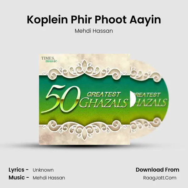 Koplein Phir Phoot Aayin MP3 Song by Mehdi Hassan Cover