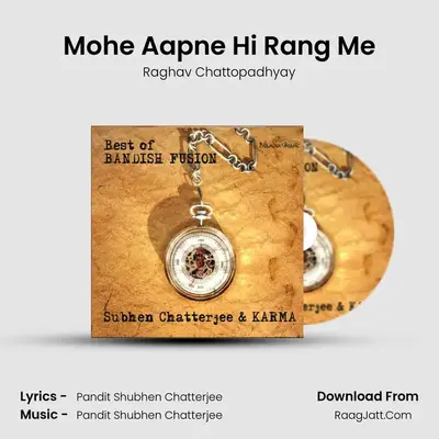 Mohe Aapne Hi Rang Me MP3 Song by Raghav Chattopadhyay Cover