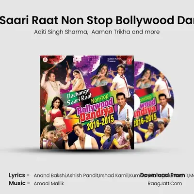 Nachange Saari Raat Non Stop Bollywood Dandiya-2016 mp3 song