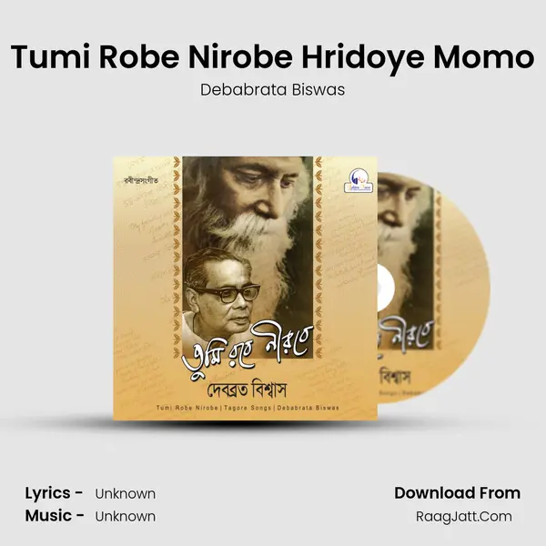 Tumi Robe Nirobe Hridoye Momo MP3 Song by Debabrata Biswas Cover