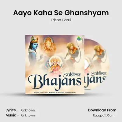 Aayo Kaha Se Ghanshyam MP3 Song by Trisha Parui Cover