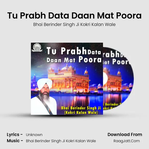Tu Prabh Data Daan Mat Poora MP3 Song by Bhai Berinder Singh Ji Kokri Kalan Wale Cover