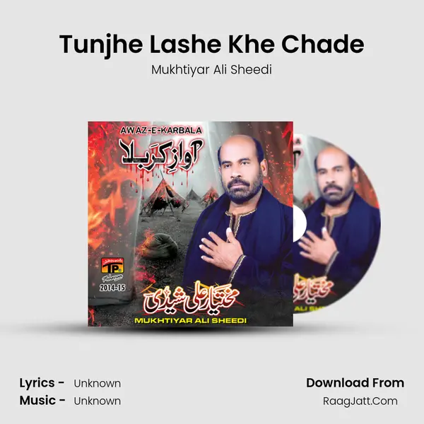 Tunjhe Lashe Khe Chade MP3 Song by Mukhtiyar Ali Sheedi Cover