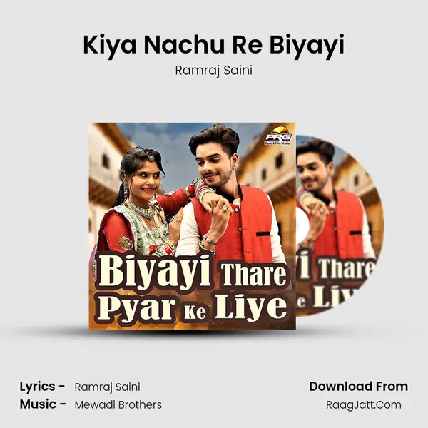 Kiya Nachu Re Biyayi MP3 Song by Ramraj Saini Cover