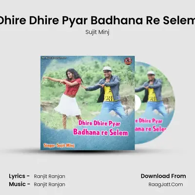 Dhire Dhire Pyar Badhana Re Selem - Sujit Minj