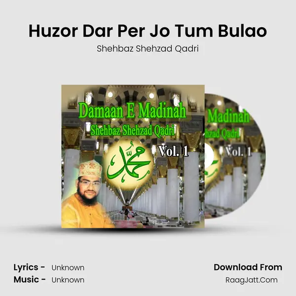 Huzor Dar Per Jo Tum Bulao MP3 Song by Shehbaz Shehzad Qadri Cover