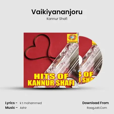 Vaikiyananjoru MP3 Song by Kannur Shafi Cover