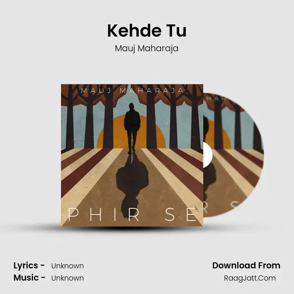 Kehde Tu MP3 Song by Mauj Maharaja Cover