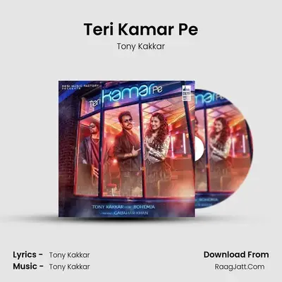 Teri Kamar Pe - Tony Kakkar