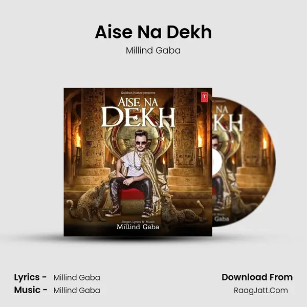 Aise Na Dekh - Millind Gaba