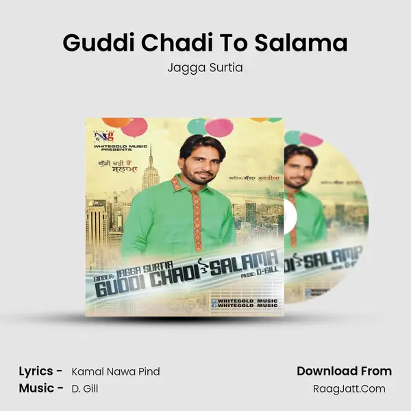 Guddi Chadi To Salama - Jagga Surtia