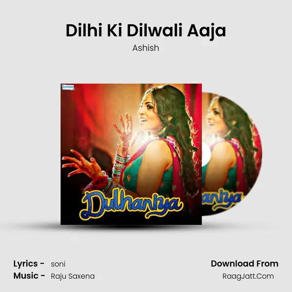 Dilhi Ki Dilwali Aaja MP3 Song by Ashish Cover