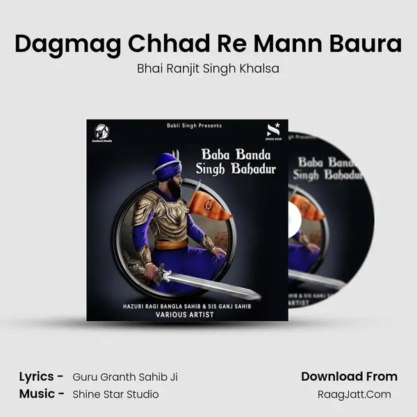 Dagmag Chhad Re Mann Baura MP3 Song by Bhai Ranjit Singh Khalsa Cover