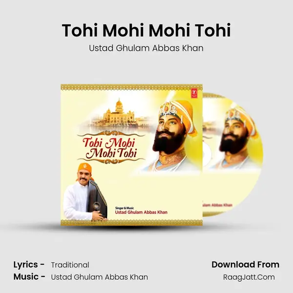 Tohi Mohi Mohi Tohi MP3 Song by Ustad Ghulam Abbas Khan Cover