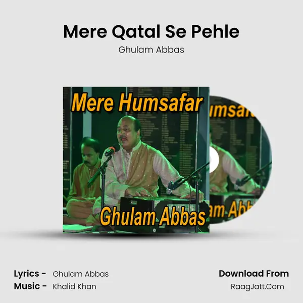 Mere Qatal Se Pehle MP3 Song by Ghulam Abbas Cover