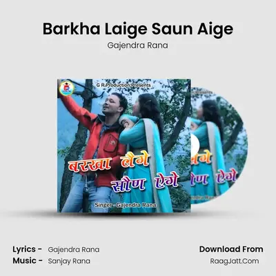 Barkha Laige Saun Aige - Gajendra Rana