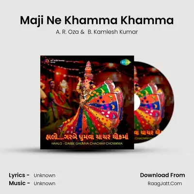 Maji Ne Khamma Khamma MP3 Song by A. R. Oza Cover