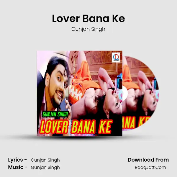 Lover Bana Ke - Gunjan Singh