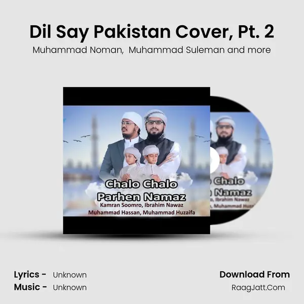 Dil Say Pakistan Cover, Pt. 2 mp3 song