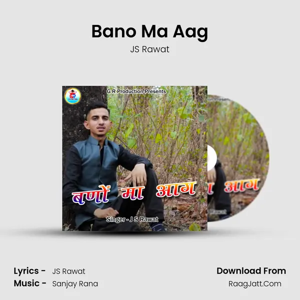 Bano Ma Aag MP3 Song by JS Rawat Cover