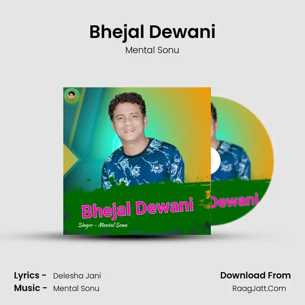 Bhejal Dewani - Mental Sonu