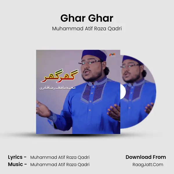 Ghar Ghar - Muhammad Atif Raza Qadri