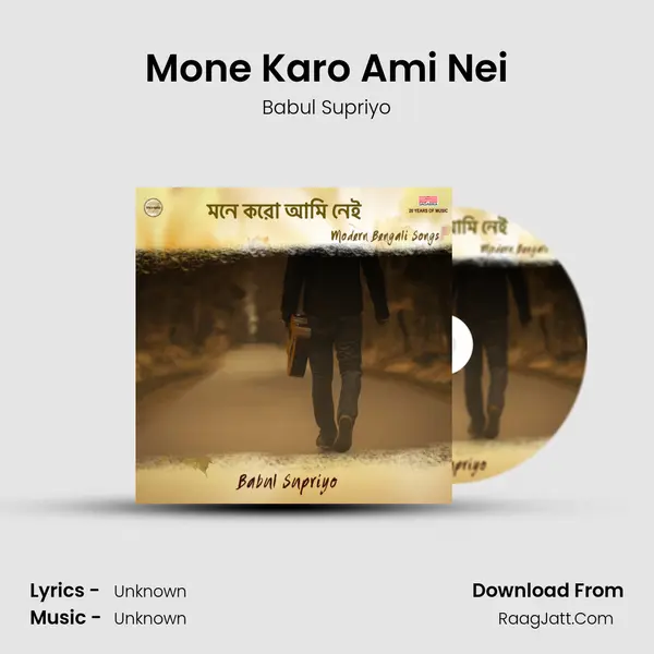 Mone Karo Ami Nei MP3 Song by Babul Supriyo Cover