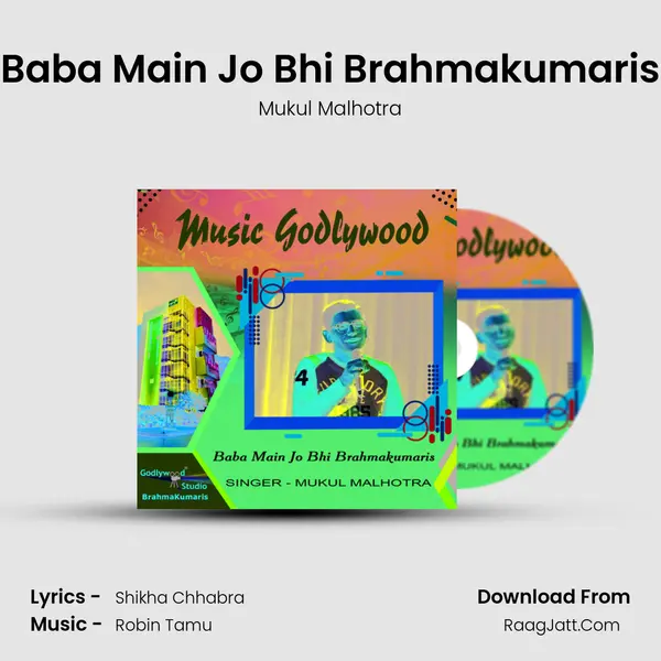 Baba Main Jo Bhi Brahmakumaris - Mukul Malhotra