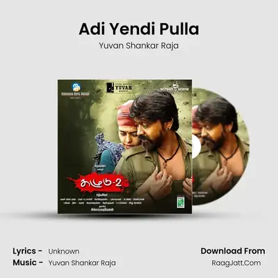 Adi Yendi Pulla MP3 Song by Yuvan Shankar Raja Cover