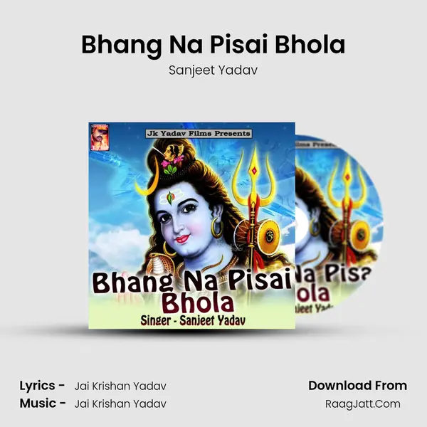 Bhang Na Pisai Bhola MP3 Song by Sanjeet Yadav Cover