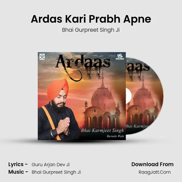 Ardas Kari Prabh Apne MP3 Song by Bhai Gurpreet Singh Ji Cover