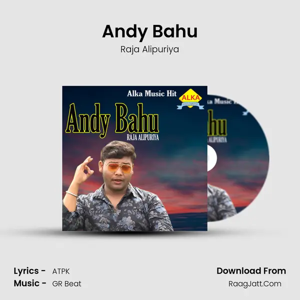 Andy Bahu - Raja Alipuriya